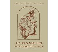 On Ascetical Life: St.Isaac of Nwevah