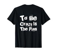 On Back Madness Sign Crazy People To e Crazy Is The Plan Camiseta