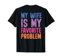 On Back My Wife Is My Favorite Problem Retro Humor Camiseta
