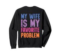 On Back My Wife Is My Favorite Problem Retro Humor Sudadera