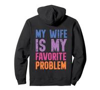 On Back My Wife Is My Favorite Problem Retro Humor Sudadera con Capucha