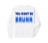 (ON Back) You Might Be Drunk Sudadera