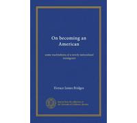 On becoming an American (Vol-1): some meditations of a newly naturalized immigrant