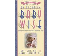 On Becoming Babywise: Giving Your Infant the Gift of Nighttime Sleep