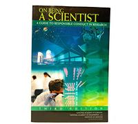 On Being a Scientist: A Guide to Responsible Conduct in Research: Third Edition (Ethical Foundations of Science)