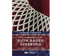 On Being American: The jurisprudence of Ruth Bader Ginsburg