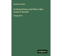 On Being Human; and When a Man Comes to Himself: in large print