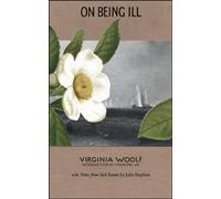 On Being Ill: with Notes from Sick Rooms by Julia Stephen (Paris Press)