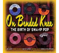 On Bended Knee - The Birth Of Swamp Pop
