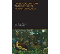 On Biology, History and Culture in Human Language: A Critical Overview