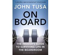 On Board: The Insider's Guide to Surviving Life in the Boardroom