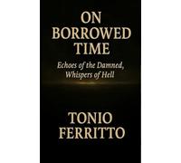On Borrowed Time - Echoes of the Damend, Whispers of Hell