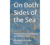On Both Sides of the Sea: A Story of the Commonwealth and the Restoration