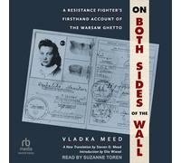 On Both Sides of the Wall: A Resistance Fighter's Firsthand Account of the Warsaw Ghetto