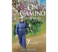 On Camino Once More: 7 Keys to Embrace the Freedom of Joy