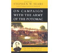 On Campaign with the Army of the Potomac: The Civil War Journal of Therodore Ayrault Dodge