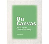 On Canvas - Preserving the Structure of Paintings (Getty Publications -)
