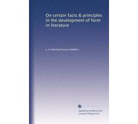 On certain facts & principles in the development of form in literature