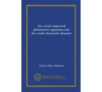 On certain improved photometric apparatus and the results therewith obtained