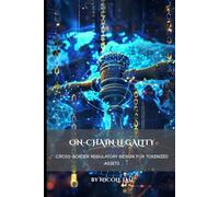 On-Chain Legality: Cross-Border Regulatory Design for Tokenized Assets (Bridging Assets & Code: The RWA Structure Series)
