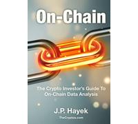 On-Chain: The Crypto Investor's Guide To On-Chain Data Analysis