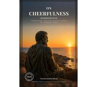 On Cheerfulness in a Modern Voice: The Ethical Fragments of Democritus, the Laughing Philosopher, Distilled from the Greek (Modern Voice Classics)