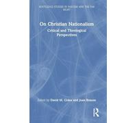 On Christian Nationalism: Critical and Theological Perspectives (Routledge Studies in Fascism and the Far Right)