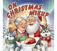 On Christmas Mixup: A Cozy Christmas Story About Friendship, Laughter, and the Joy of Giving (On Series Books)