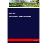 On Civil Liberty and Self-Government