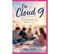 On Cloud 9: Grief, Friendships, Joy, & the Gospel