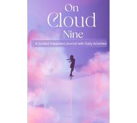 On Cloud Nine: A Guided Happiness Journal with Daily Activities