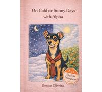 On Cold or Sunny Days with Alpha: Bilingual Children’s Bedtime Story in English & Portuguese (Ages 3-8) (Bilingual Bedtime Stories in English & Portuguese)