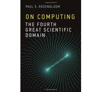 On Computing: The Fourth Great Scientific Domain
