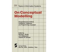 On Conceptual Modelling: Perspectives from Artificial Intelligence, Databases, and Programming Languages (Topics in Information Systems)