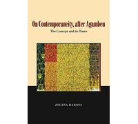 On Contemporaneity, after Agamben: The Concept and its Times