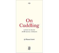On Cuddling: Loved to Death in the Racial Embrace (Vagabonds)