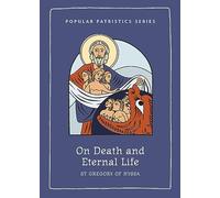 On Death and Eternal Life: 64 (Popular Patristics Series)