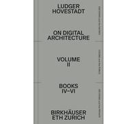 On Digital Architecture in Ten Books: Vol. 2: Books IV-VI. (Applied Virtuality Book Series)