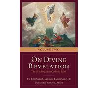 On Divine Revelation, Volume 2: The Teaching of the Catholic Faith