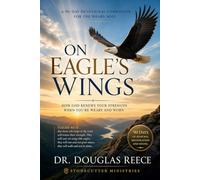 On Eagle's Wings 90 Day Devotional: How God Renews Your Strength When You're Weary and Worn (Devotionals and Guides)