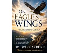 On Eagle's Wings: How God Renews Your Strength When You're Weary and Worn. (Devotionals and Guides)