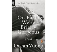 On Earth We're Briefly Gorgeous: A Novel