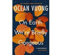 On Earth We're Briefly Gorgeous: The million-copy bestselling TikTok sensation about family, identity and survival