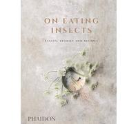 On eating insects: Essays, Stories and Recipes (ART)