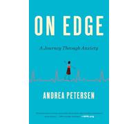 On Edge: A Journey Through Anxiety