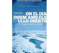 On el dia dorm amb els ulls oberts: Un viatge científic a l´Àrtic canadenc (BIBLIOTECA UNIVERSAL EMPURIES)