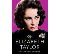 On Elizabeth Taylor: An Opinionated Guide