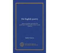 On English poetry: being an irregular approach to the psychology of this art, from evidence mainly subjective