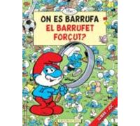On es Barrufa el Barrufet Forçut?: 2 (Els Barrufets. Busca i Barrufa)
