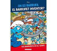On es barrufa el Barrufet Inventor? Els Barrufets en el temps!: 4 (Els Barrufets. Busca i Barrufa)